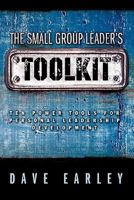 The Small Group Leader's Toolkit: Ten Power Tools For Personal Leadership Development 0978877977 Book Cover