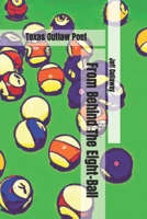 From Behind The Eight-Ball 1505963915 Book Cover