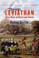 American Leviathan: Empire, Nation, and Revolutionary Frontier 0809095157 Book Cover