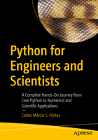 Python for Engineers and Scientists: A Complete Hands-On Journey from Core Python to Numerical and Scientific Applications B0H7W7Y781 Book Cover