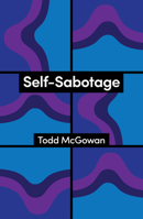 Self-Sabotage: How We Try Not to Flourish (Theory Redux) 1509573372 Book Cover