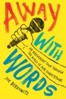 Away with Words: An Irreverent Tour Through the World of Pun Competitions 0062495607 Book Cover