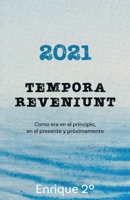 2021. Tempora reveniunt: Como era en el principio, en el presente y próximamente B0C9S7P6QS Book Cover