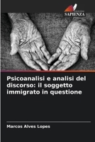 Psicoanalisi e analisi del discorso: il soggetto immigrato in questione (Italian Edition) 6208128927 Book Cover