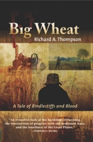 Big Wheat: A Tale of Bindlestiffs and Blood 1590588207 Book Cover