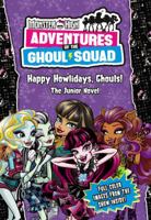 Monster High: Adventures of the Ghoul Squad: Happy Howlidays, Ghouls! 0316557307 Book Cover