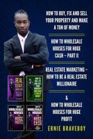 HOW TO BUY, FIX AND SELL YOUR PROPERTY AND MAKE A TON OF MONEY HOW TO WHOLESALE HOUSES FOR HUGE CASH – PART II REAL ESTATE MARKETING – HOW TO BE A REAL ESTATE MILLIONAIRE & HOW TO WHOLESALE HOUSES 1983170895 Book Cover