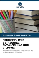 FRÜHKINDLICHE BETREUUNG, ENTWICKLUNG UND BILDUNG: IMPLIKATIONEN FÜR SOZIALE GERECHTIGKEIT UND MENSCHENRECHTE IN NIGERIA 620597567X Book Cover