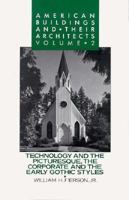 American Buildings and Their Architects: Volume 2: Technology and the Picturesque: The Corporate and the Early Gothic Styles (Oxford Paperbacks) 0195042174 Book Cover