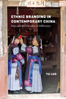 Ethnic Branding in Contemporary China: Buyi and the Paradox of Difference 0295753633 Book Cover