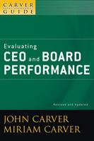 The Policy Governance Model and the Role of the Board Member, Evaluating CEO and Board Performance (J-B Carver Board Governance Series) (Volume 5) 0470392568 Book Cover