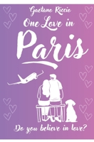 One love in Paris. An original and exciting romantic comedy: Escape to Montmartre with this heartwarming romance. The perfect feel good love story B09RM5F5S7 Book Cover
