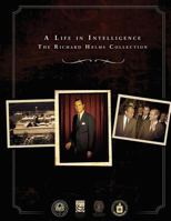 A Life in Intelligence: The Richard Helms Collection 147913905X Book Cover