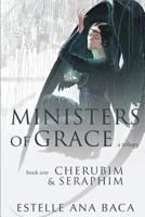 Cherubim & Seraphim (Ministers of Grace, #1) 1480257672 Book Cover