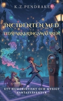 Incidenten med tidsparkeringsmätaren (de Magiska Missödena I Quibbletown) (Swedish Edition) B0H4SCK7QS Book Cover