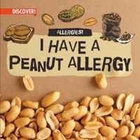 I Have a Peanut Allergy 1978533810 Book Cover