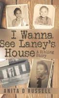 I Wanna See Laney's House 1545654581 Book Cover