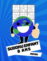 Sudoku Enfant 8 Ans Moyen: 100 puzzles avec des solutions Pour les d�butants 9x9 1089068492 Book Cover