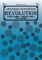 Universe-Supported Revolution: 6-Week Planner + Spiritual Guide = Daily Freedom. AM/PM. Ocean Blue. 0578357585 Book Cover