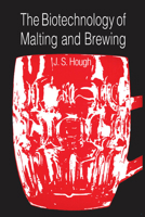 The Biotechnology of Malting and Brewing (Cambridge Studies in Biotechnology) 0521395534 Book Cover