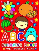 ABC Coloring Books for Toddlers No.56: abc pre k workbook, abc book, abc kids, abc preschool workbook, Alphabet coloring books, Coloring books for kids ages 2-4, Preschool coloring books for 2-4 years 108884457X Book Cover