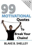 99 Motivational Quotes to Break Your Chains 1717431534 Book Cover