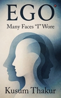 Ego: Many faces i wore B0FHHYCD2M Book Cover