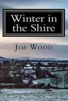 Winter in the Shire: Winter in Herefordshire 1544065450 Book Cover