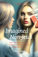 Imagined Non-Jews: Jews Passing as Gentiles in Post-WWII and Multicultural American Fiction 9004688404 Book Cover