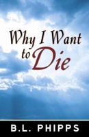 Why I Want to Die 0741426595 Book Cover