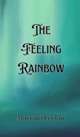 The Feeling Rainbow 9916889740 Book Cover