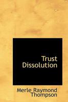 Trust Dissolution 1240114982 Book Cover