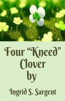 Four "Kneed" Clover 1965222889 Book Cover