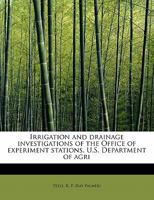 Irrigation and Drainage Investigations of the Office of Experiment Stations 0526476567 Book Cover