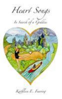 Heart Songs, in Search of a Goddess 1512208914 Book Cover