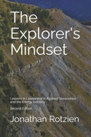 The Explorer's Mindset: Lessons in Leadership in Applied Geoscience and the Energy Industry B0CK3H51BB Book Cover