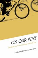 On Our Way: Christian Practices for Living a Whole Life 0835810178 Book Cover