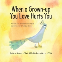 When a Grown-up You Love Hurts You 1733325247 Book Cover