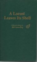 Locust Leaves Its Shell: Collected Columns by Bill Easterling 0916039137 Book Cover