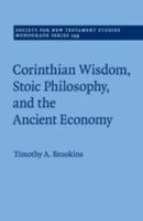 Corinthian Wisdom, Stoic Philosophy, and the Ancient Economy: Volume 159 (Society for New Testament Studies Monograph Series) 1107675251 Book Cover
