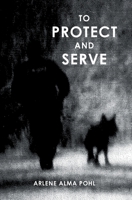 To Protect and Serve 1098087380 Book Cover