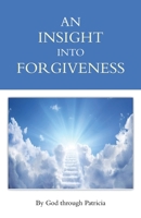 An Insight Into Forgiveness B0GKBC89HT Book Cover
