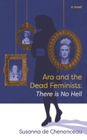 Ara and the Dead Feminists:: There is No Hell B0FHK8CC4G Book Cover