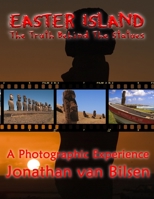 Easter Island, the Truth Behind the Statues B0BSHZ6J18 Book Cover