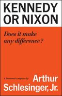 Kennedy or Nixon: What's the Difference? 1501199382 Book Cover