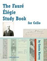 The Faure Elegie Study Book for Cello 1635230055 Book Cover