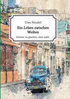 Ein Leben Zwischen Welten 3748206135 Book Cover
