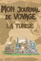 Mon Journal de Voyage la Tunisie: 6x9 Carnet de voyage I Journal de voyage avec instructions, Checklists et Bucketlists, cadeau parfait pour votre s�jour en Tunisie et pour chaque voyageur. 1695581717 Book Cover