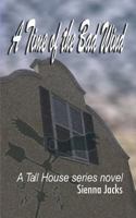 A Time of the Bad Wind: A Tall House series novel 1494355191 Book Cover