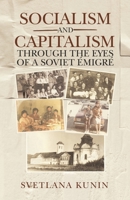 Socialism and Capitalism Through the Eyes of a Soviet Émigré 1663200947 Book Cover